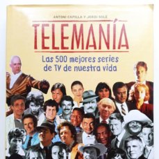Libros de segunda mano: TELEMANÍA. LAS 500 MEJORES SERIES DE TV DE NUESTRA VIDA - ANTONI CAPILLA / JORDI SOLE - SALVAT. 1999. Lote 403051154