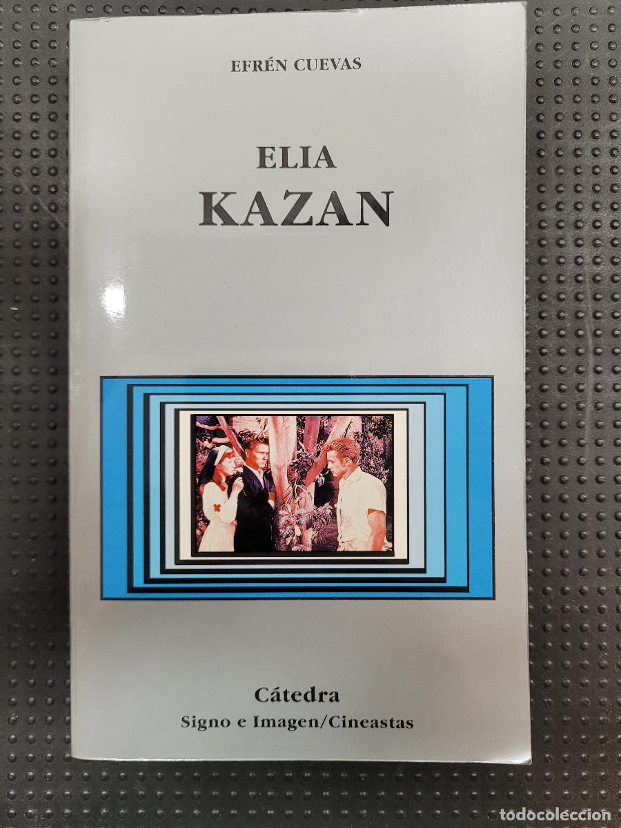 Libros de segunda mano: Elia Kazan C&aacute;tedra Efren Cuevas - Foto 1