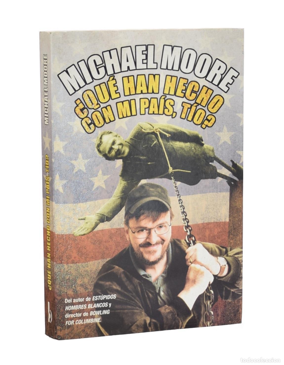 Libros de segunda mano: &iquest;QU&Eacute; HAN HECHO CON MI PA&Iacute;S, T&Iacute;O? (1&ordf; EDICI&Oacute;N) - MOORE, Michael - Foto 1