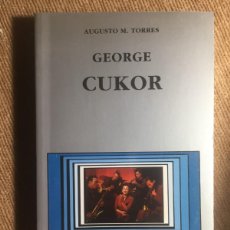 Libros de segunda mano: GEORGE CUKOR 9 CATEDRA SIGNO E IMAGEN / CINEASTAS 1992 AUGUSTO M. TORRES