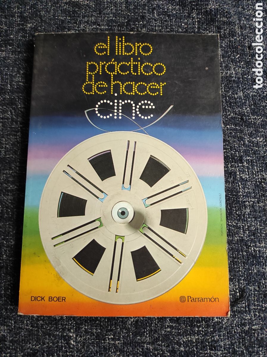 Libros de segunda mano: EL LIBRO PR&Aacute;CTICO DE HACER CINE, / DICK BOER - Foto 1