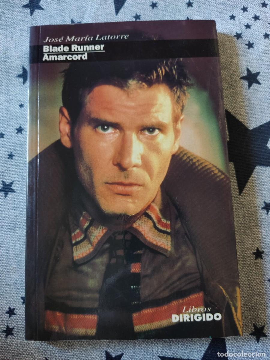 Libros de segunda mano: BLADE RUNNER / AMARCORD - JOS&Eacute; MAR&Iacute;A LATORRE LIBROS DIRIGIDO - Foto 1