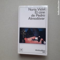 Libros de segunda mano: NURIA VIDAL - EL CINE DE PEDRO ALMODOVAR - DESTINOLIBRO 285 *T14