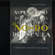 Libros de segunda mano: EL NO-DO. CATECISMO SOCIAL DE UNA EPOCA. SATURNINO RODRÍGUEZ MARTÍNEZ