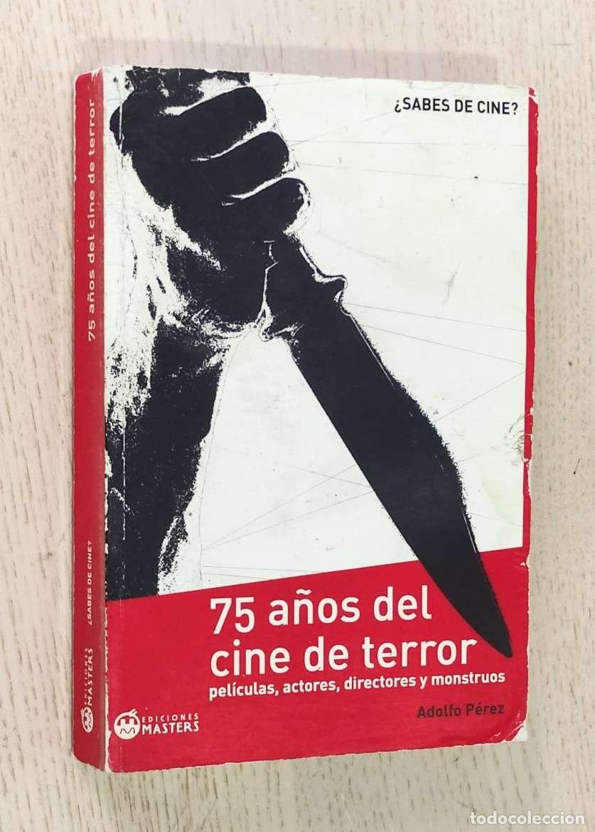 Libros de segunda mano: 75 A&Ntilde;OS DEL CINE DE TERROR - P&Eacute;REZ, Adolfo - Foto 1