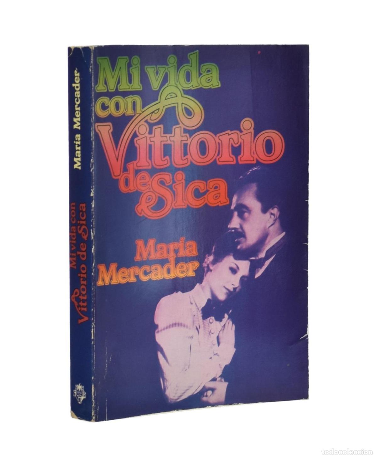 Libros de segunda mano: MI VIDA CON VITTORIO DE SICA - MERCADER, Mar&iacute;a - Foto 1