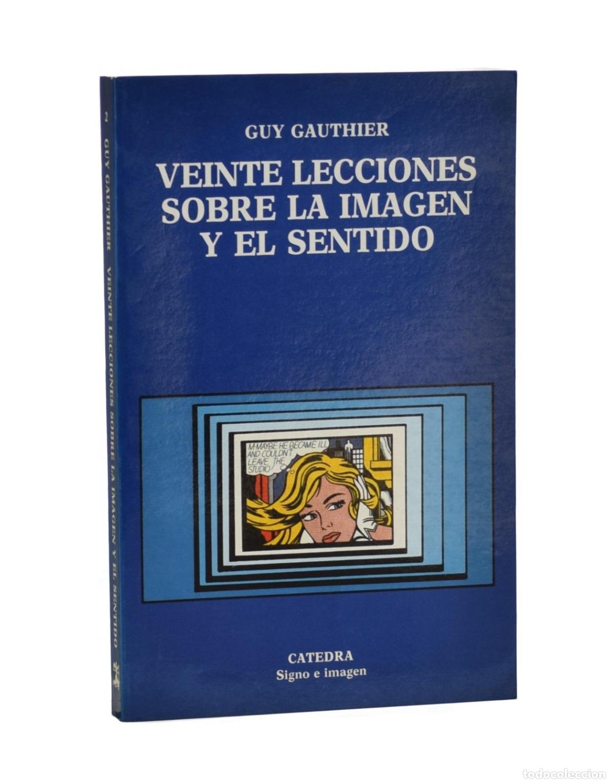 Libros de segunda mano: VEINTE LECCIONES SOBRE LA IMAGEN Y EL SENTIDO - GAUTHIER, Guy - Foto 1