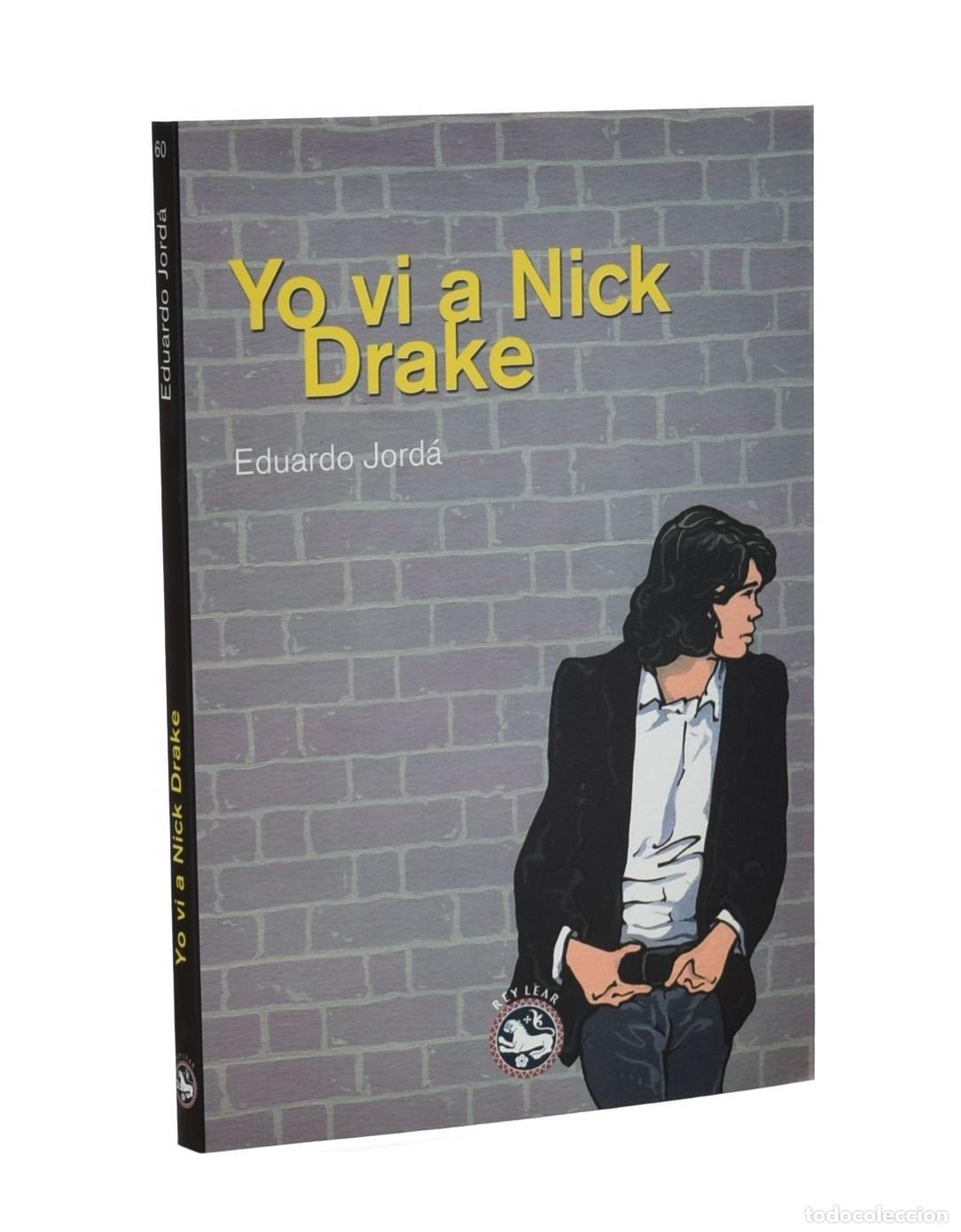 Libros de segunda mano: YO VI A NICK DRAKE - JORD&Aacute;, Eduardo - Foto 1