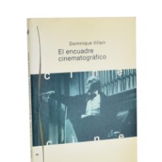 Libros de segunda mano: EL ENCUADRE CINEMATOGRÁFICO - VILLAIN, DOMINIQUE