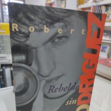 Libros de segunda mano: REBELDE SIN PASTA ROBERT RODRÍGUEZ EDICIONES B 1ª EDICIÓN 1996 MUY BUEN ESTADO DIRECTOR HOLLYWOOD