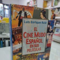 Libros de segunda mano: EL CINE MUDO ESPAÑOL EN SUS PELÍCULAS LUIS ENRIQUE RUIZ ED. MENSAJERO ILUSTRADO MUY BUEN ESTADO
