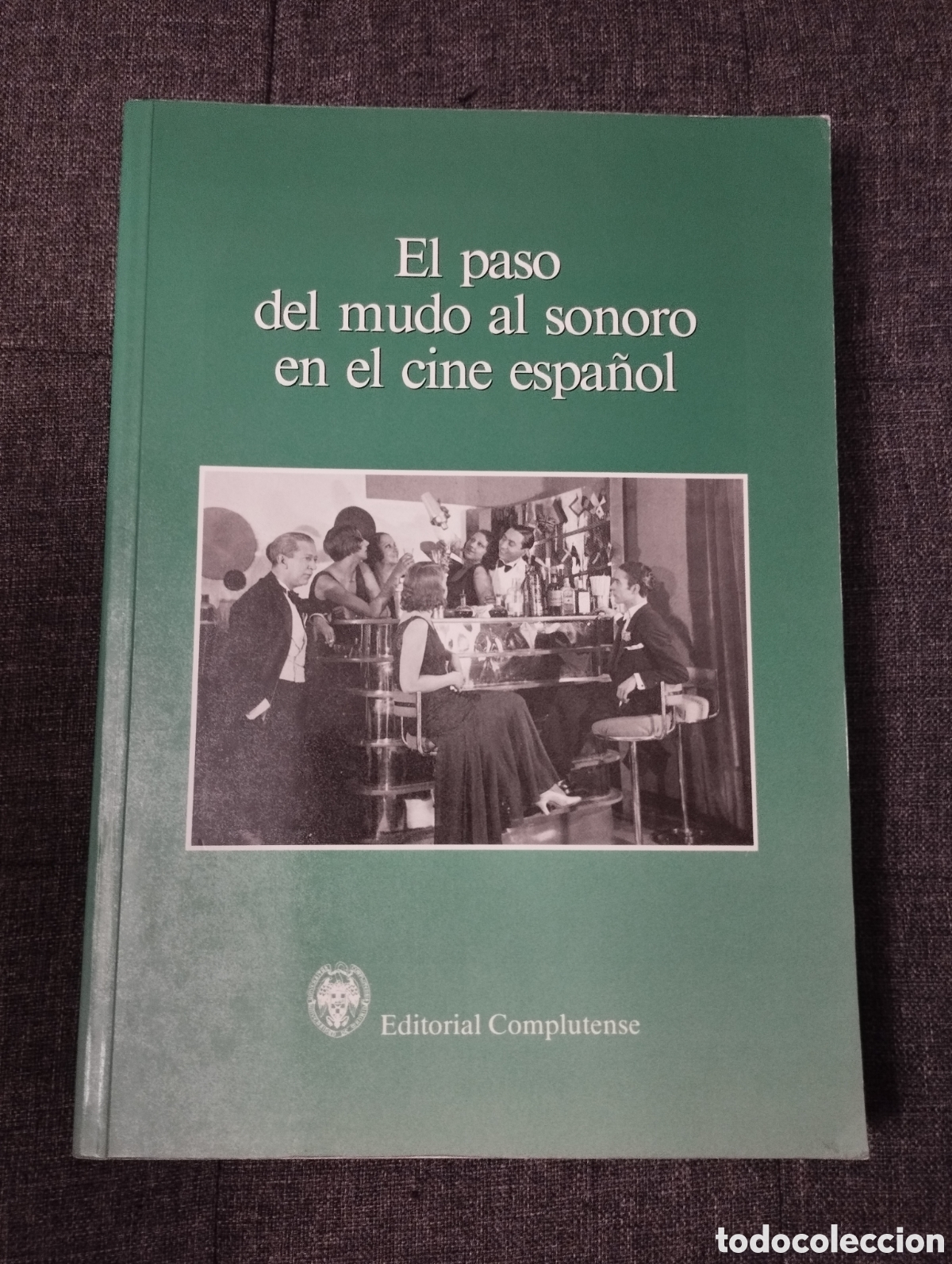 Libros de segunda mano: EL PASO DEL MUDO AL SONORO EN EL CINE ESPA&Ntilde;OL (EDITORIAL COMPLUTENSE) - Foto 1