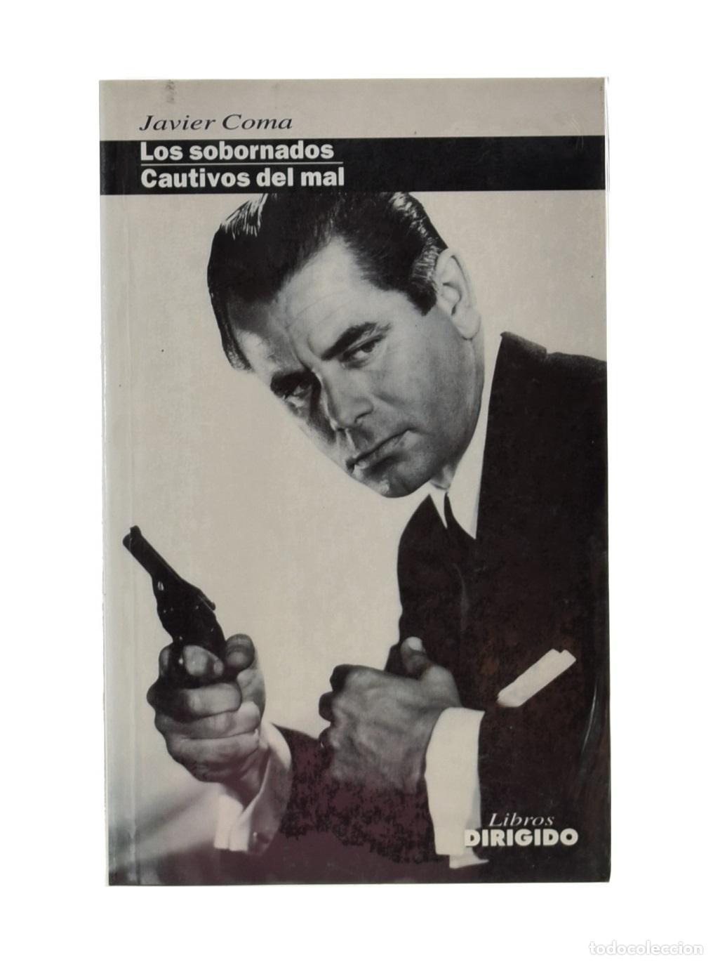 Libros de segunda mano: LOS SOBORNADOS / CAUTIVOS DEL MAL - COMA, Javier - Foto 1