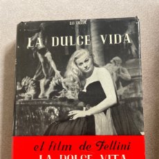 Libros de segunda mano: LA DOLCE VITA. EL FILM DE FELLINI. LO DUCA EDICIONES CEDRO 1 EDICIÓN 1963. TAPA DURA