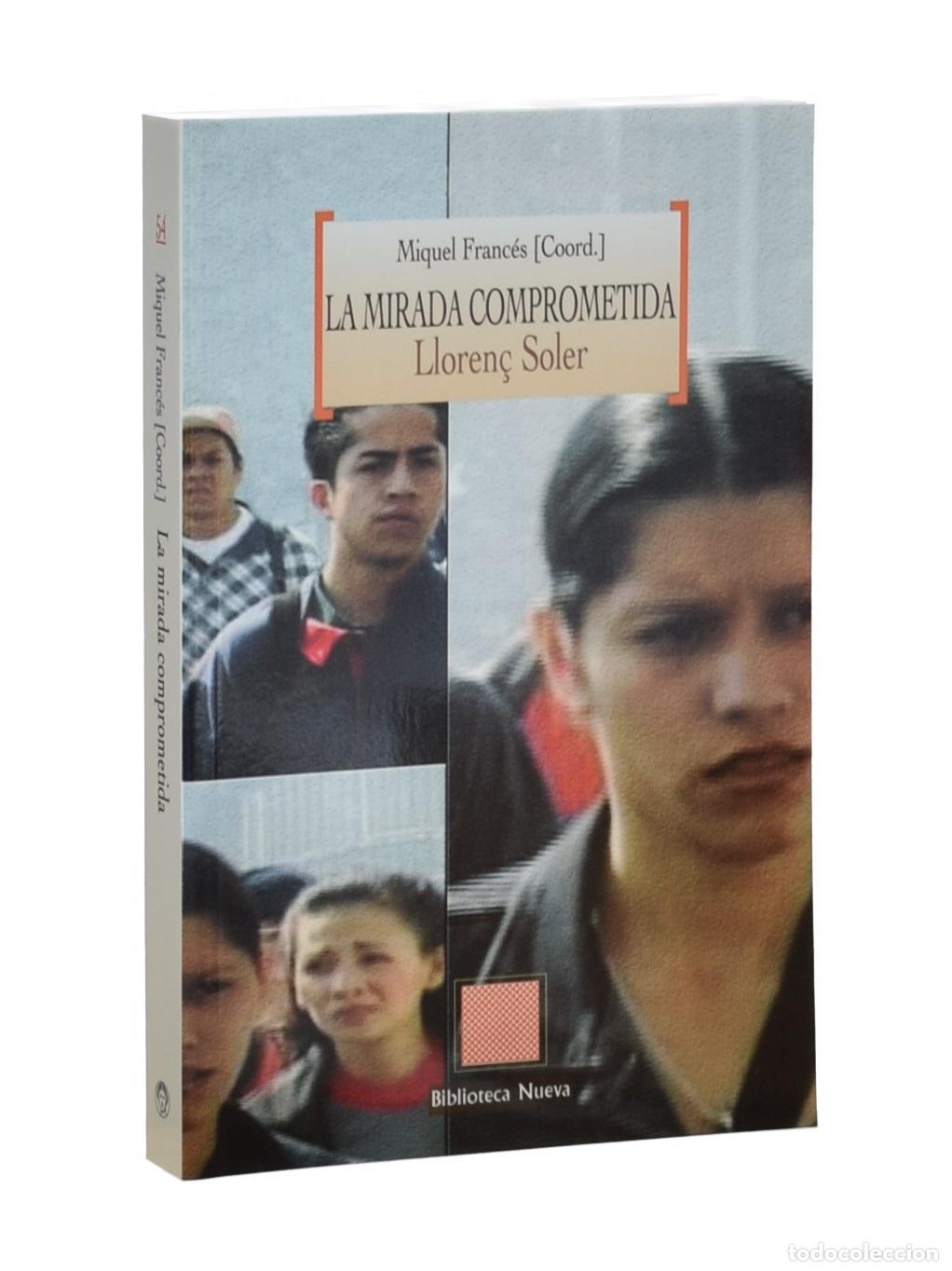 Libros de segunda mano: LA MIRADA COMPROMETIDA. LLOREN&Ccedil; SOLER - FRANC&Eacute;S, Miguel (Coord.) - Foto 1