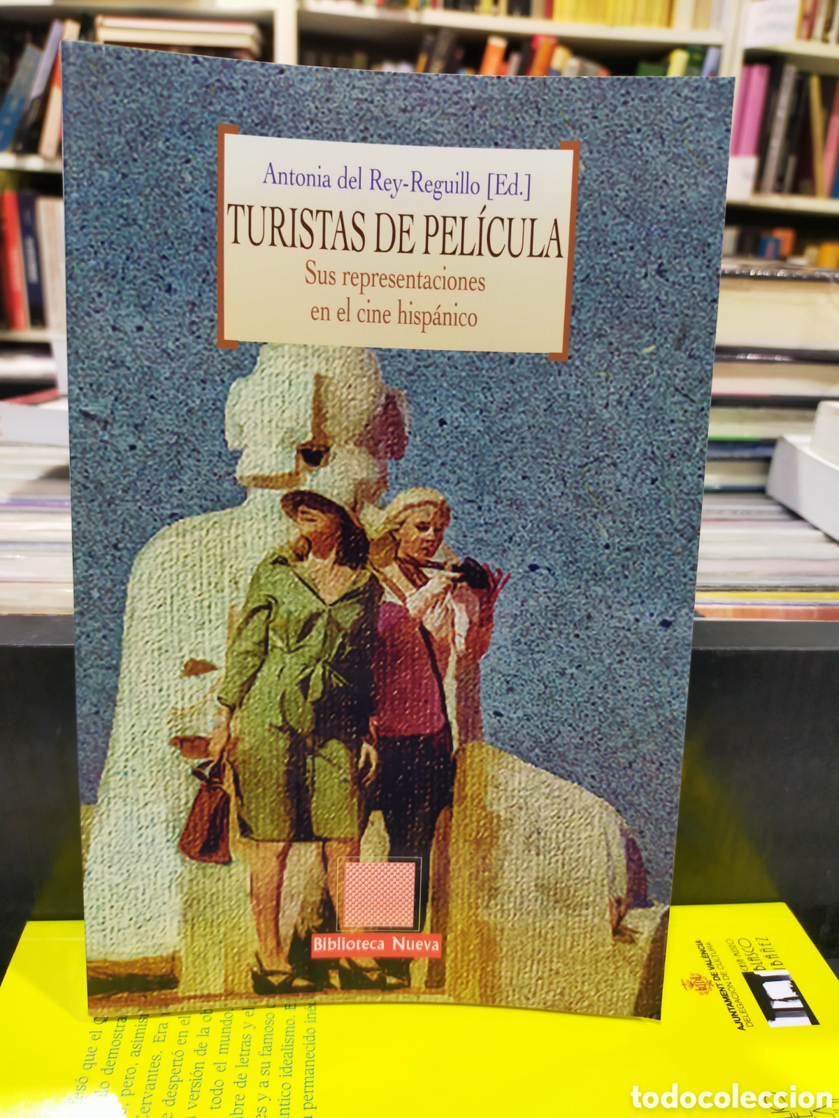 Libros de segunda mano: TURISTAS DE PEL&Iacute;CULA - SUS REPRESENTACIONES EN EL CINE HISP&Aacute;NICO - DEL REY-REGUILLO - LIBRO NUEVO