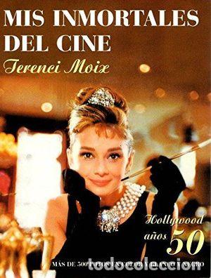 Libros de segunda mano: MIS INMORTALES DEL CINE - MOIX, TERENCI - Foto 1
