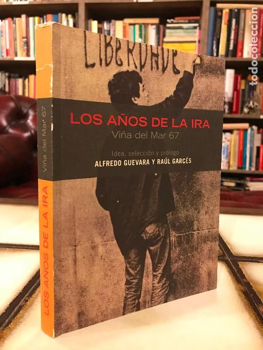 Livros em segunda m&atilde;o: Los a&ntilde;os de la ira. Vi&ntilde;a del Mar 67. Alfredo Guevara y Ra&uacute;l Garc&eacute;s
