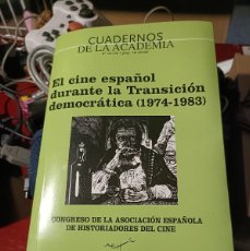 Libros de segunda mano: LIBRO CUADERNOS ACADEMIA EL CINE ESPAÑOL DURANTE LA TRANSICIÓN DEMOCRÁTICA 1974 1983.