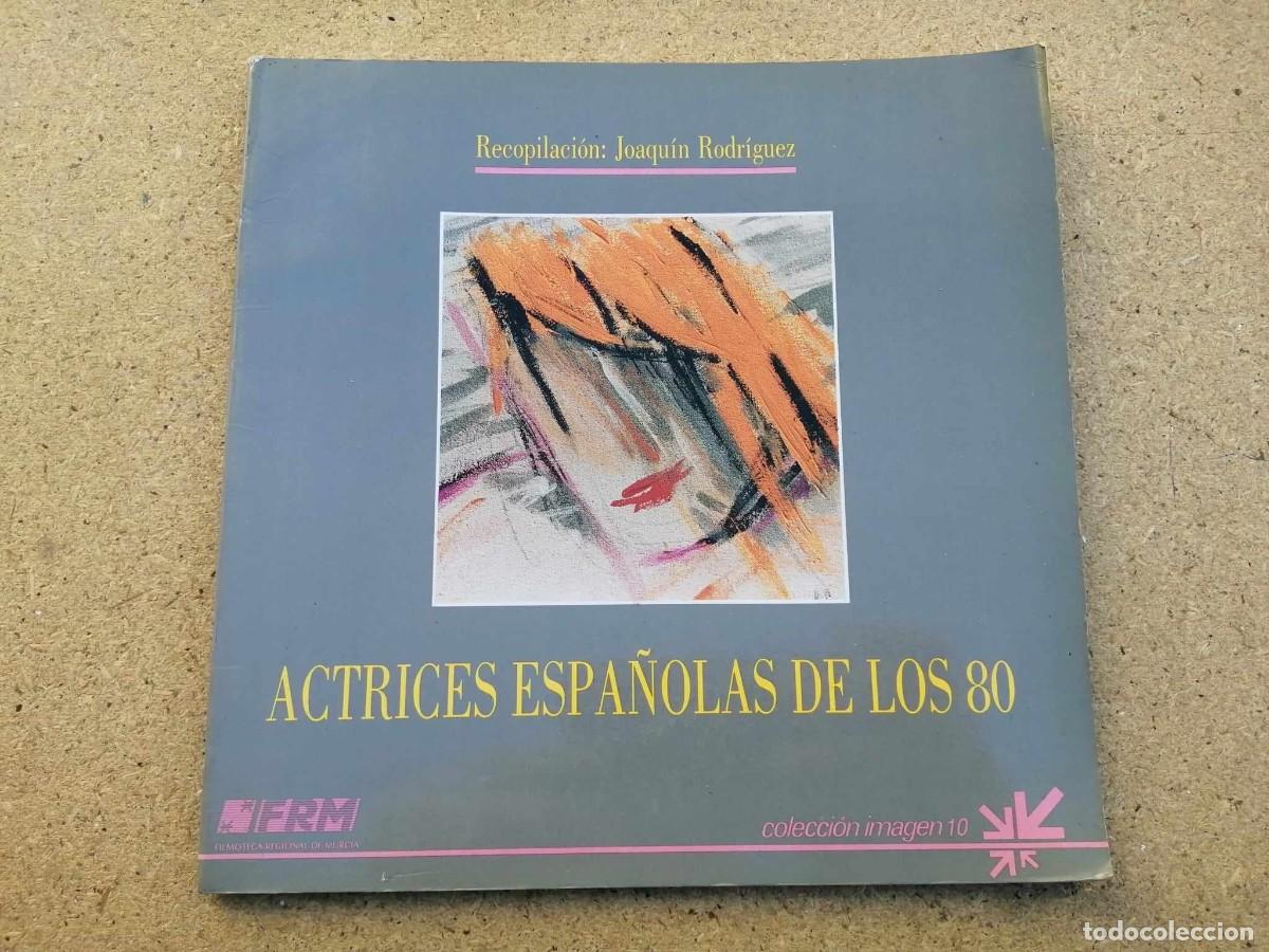 Libros de segunda mano: ACTRICES ESPA&Ntilde;OLAS DE LOS 80, RECOPILACION DE JOAQUIN RODRIGUEZ - Foto 1