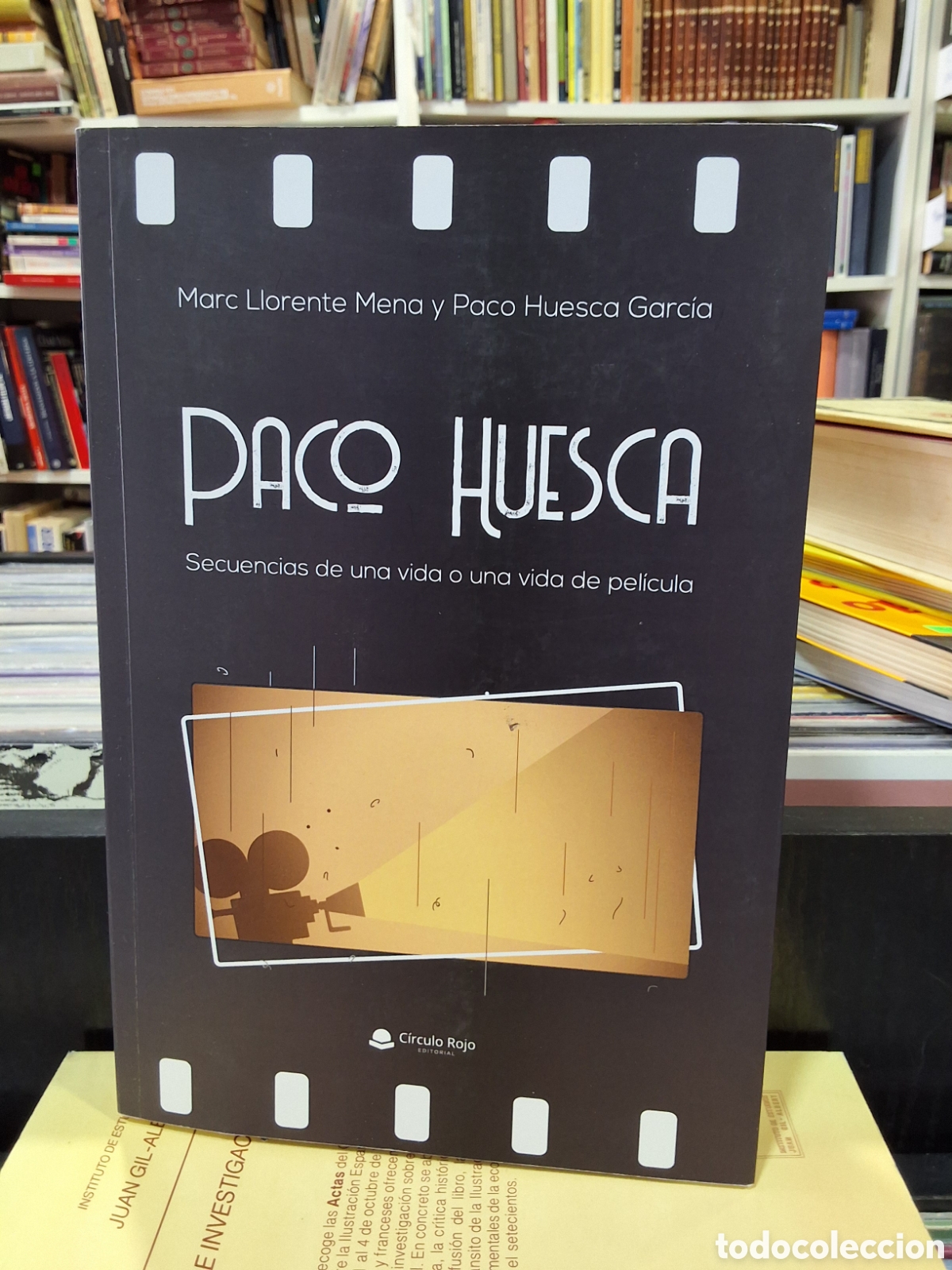 Second hand books: PACO HUESCA - SECUENCIAS DE UNA VIDA O UNA VIDA DEPEL&Iacute;CULA - MARC LLORENTE - PACO HUESCA - ALICANTE
