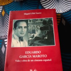 Libros de segunda mano: MIGUEL OLID SUERO EDUARDO GARCIA MAROTO VIDA Y OBRA DE UN CINEASTA ESPAÑOL