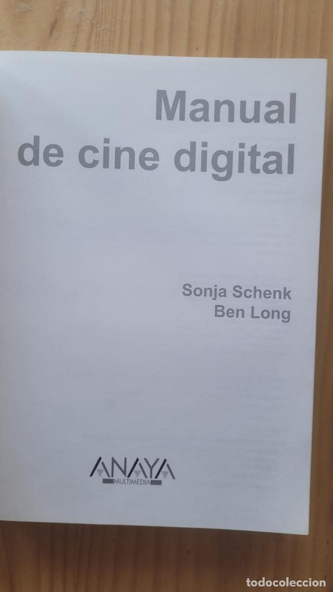 Libros de segunda mano: MANUAL DE CINE DIGITAL - SONJA SHENK , BEN LONG - Foto 2