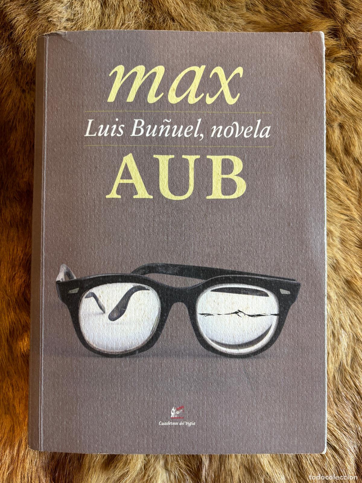Libros de segunda mano: MAX AUB. LUIS BU&Ntilde;UEL, NOVELA. CUADERNOS DEL VIG&Iacute;A, 2013 - Foto 1