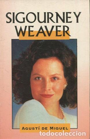 Libros de segunda mano: SIGOURNEY WEAVER. - MIGUEL Agustini de. - Foto 1
