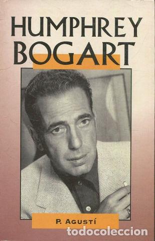 Libros de segunda mano: HUMPHREY BOGART. - AGUSTI P. - Foto 1