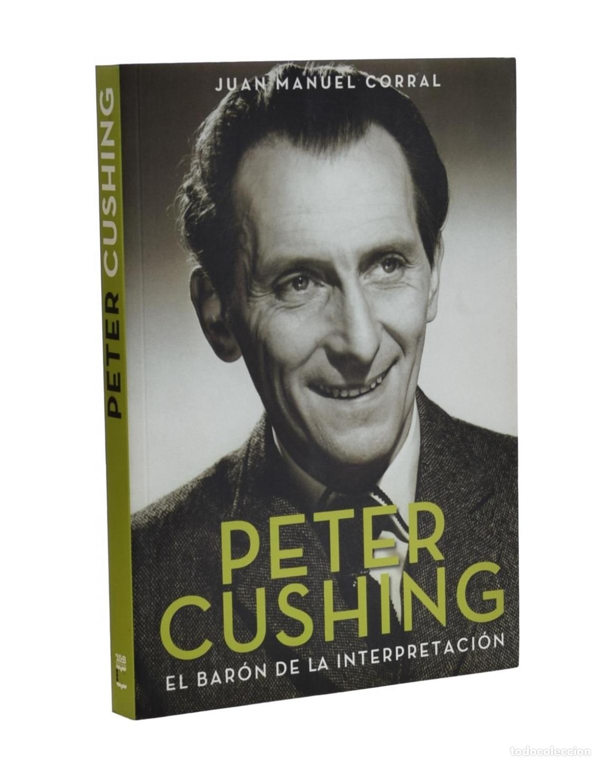 Libros de segunda mano: PETER CUSHING, EL BAR&Oacute;N DE LA INTERPRETACI&Oacute;N - CORRAL, Juan Manuel - Foto 1