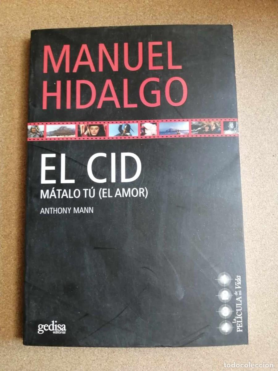Libros de segunda mano: EL CID, MATALO TU (EL AMOR). ANTHONY MANN. (MANUEL HIDALGO) - Foto 1