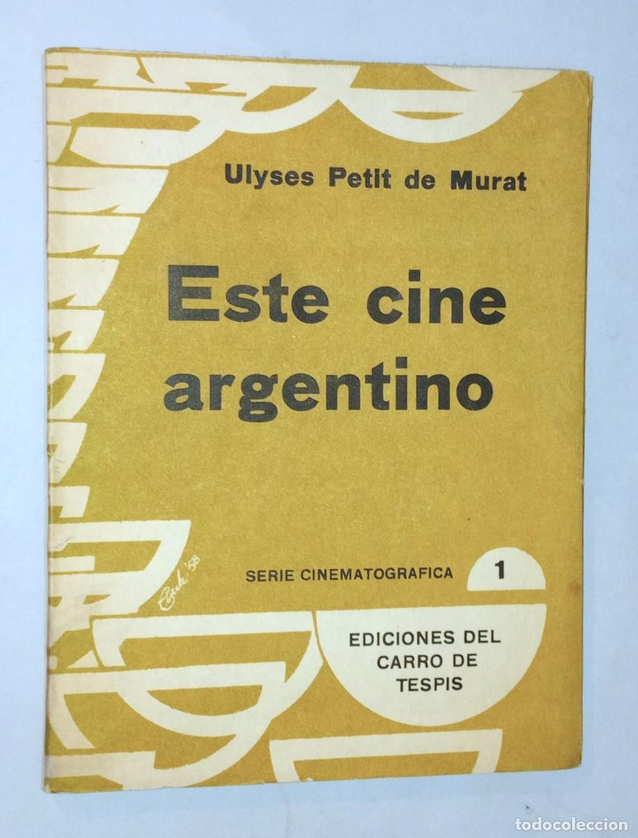 Libros de segunda mano: ULISES PETIT DE MURAT - ESTE CINE ARGENTINO (con dedicatoria) - Foto 1