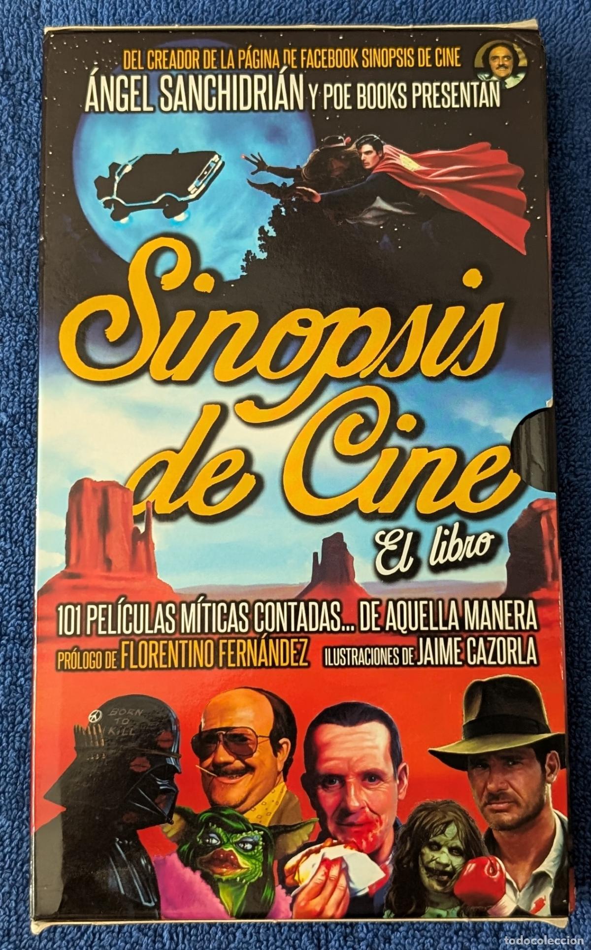 Libri di seconda mano: Sipnosis de cine - El Libro - Angel Sanchidri&aacute;n - Poe Books - 1&ordf; edici&oacute;n (2014)