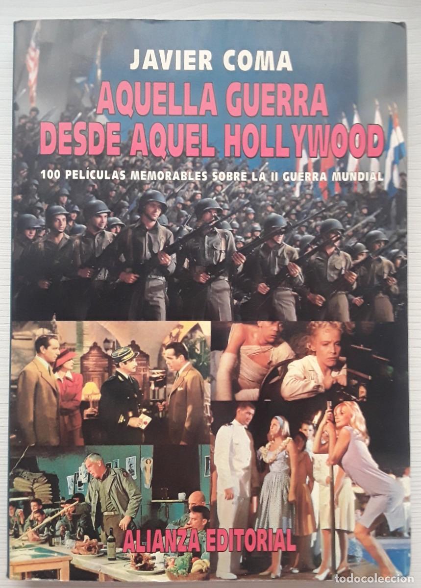 Libros de segunda mano: AQUELLA GUERRA DESDE AQUEL HOLLYWOOD. JAVIER COMA. - Foto 1