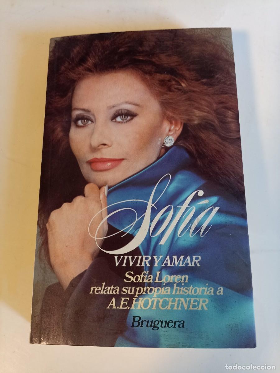 Libros de segunda mano: Sof&iacute;a Vivir y Amar Autobiograf&iacute;a relatada a A. E. Hotchner - Foto 1