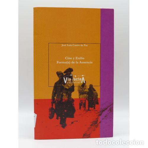 Second hand books: Cine y Exilio: Forma(s) de la Ausencia - Castro de Paz, Jos&eacute; Luis - V&iacute;a L&aacute;ctea Editorial