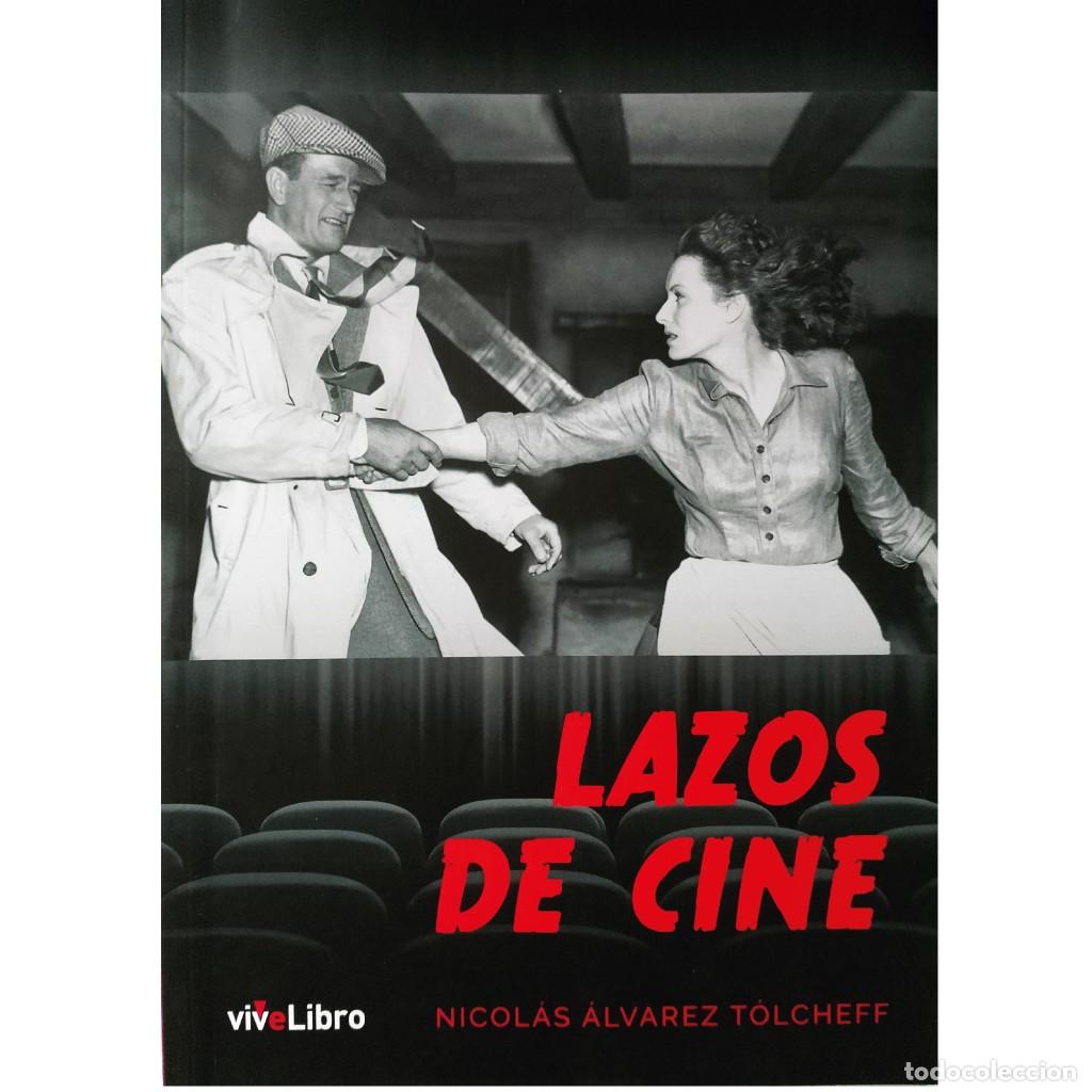 Libros de segunda mano: LAZOS DE CINE. &Aacute;lvarez T&oacute;lcheff, Nicol&aacute;s - Foto 1