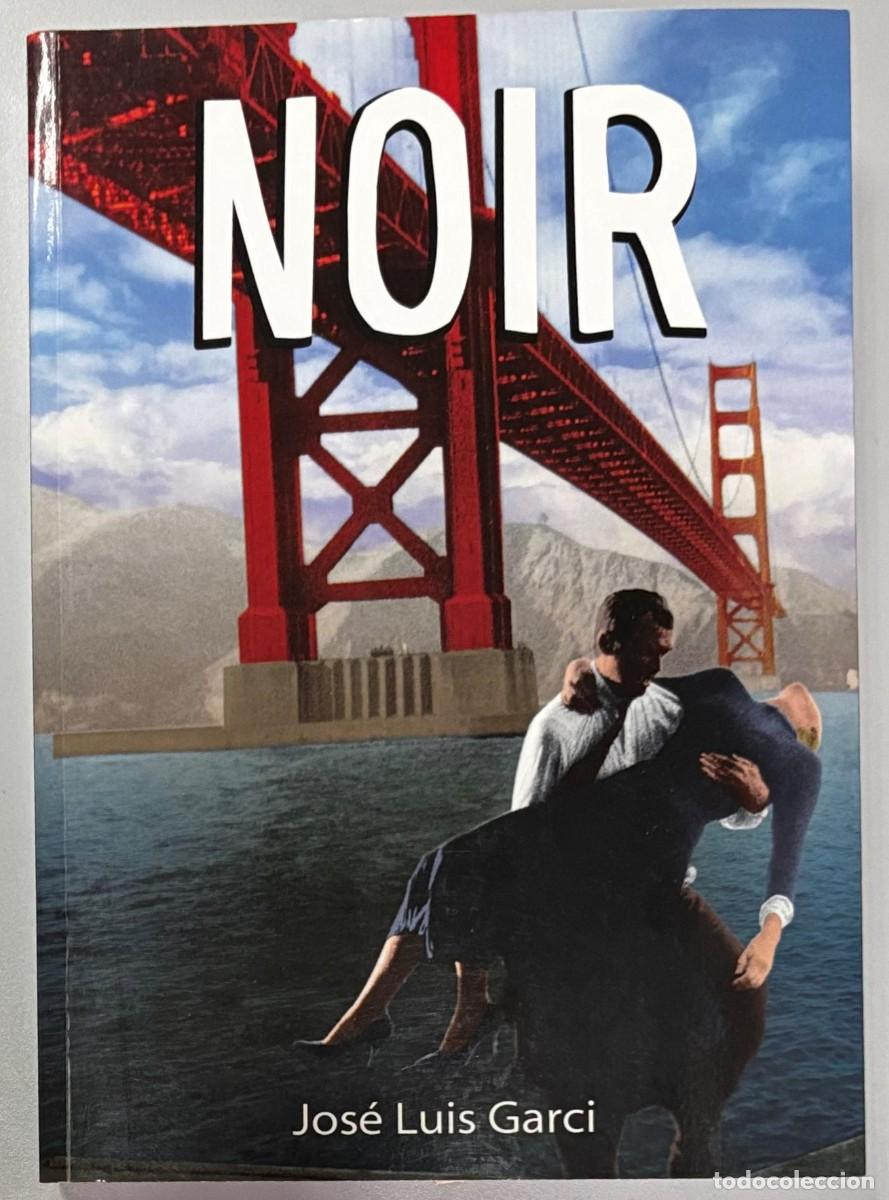 Libros de segunda mano: NOIR - JOSE LUIS GARCI - NOTORIOUS EDICIONES - Foto 1
