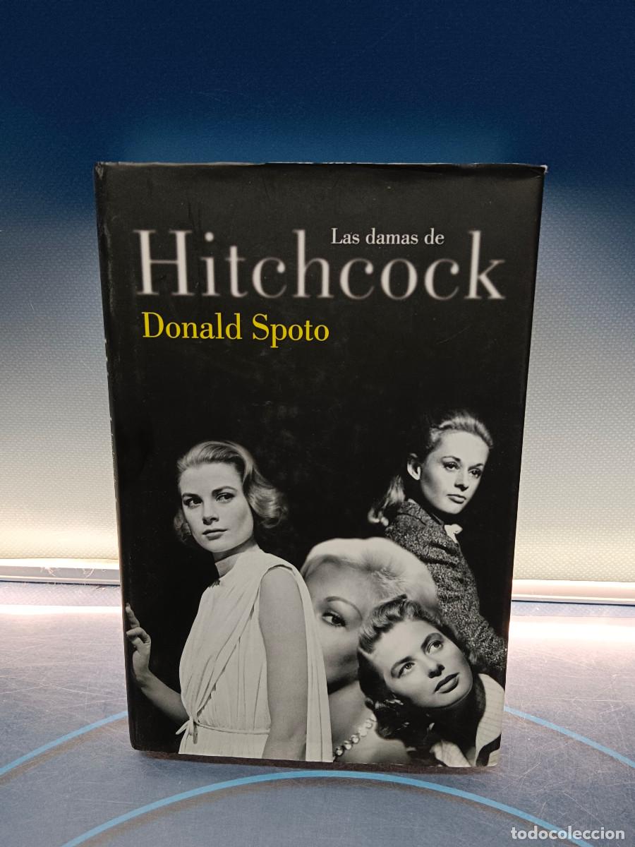 Libros de segunda mano: Libro, LAS DAMAS DE HITCHCOCK. DONALD SPOTO. 2008. - Foto 1
