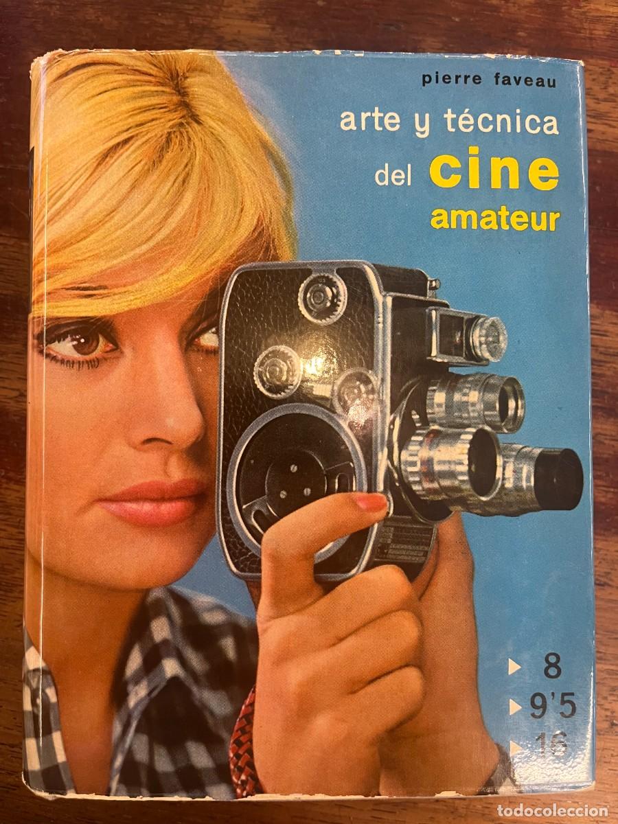 Libros de segunda mano: BOYER, Pierre/ FAVEAU, Pierre. ARTE Y TECNICA DEL CINE AMATEUR. BOYER, Pierre/ FAVEAU, Pierre.