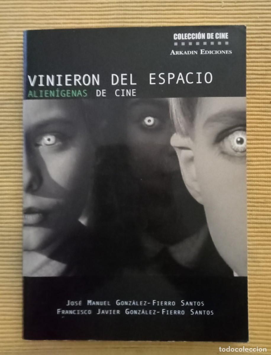Libros de segunda mano: LIBRO: VINIERON DEL ESPACIO, ALIEN&Iacute;GENAS DE CINE. DIFICIL DE ENCONTRAR - Foto 1