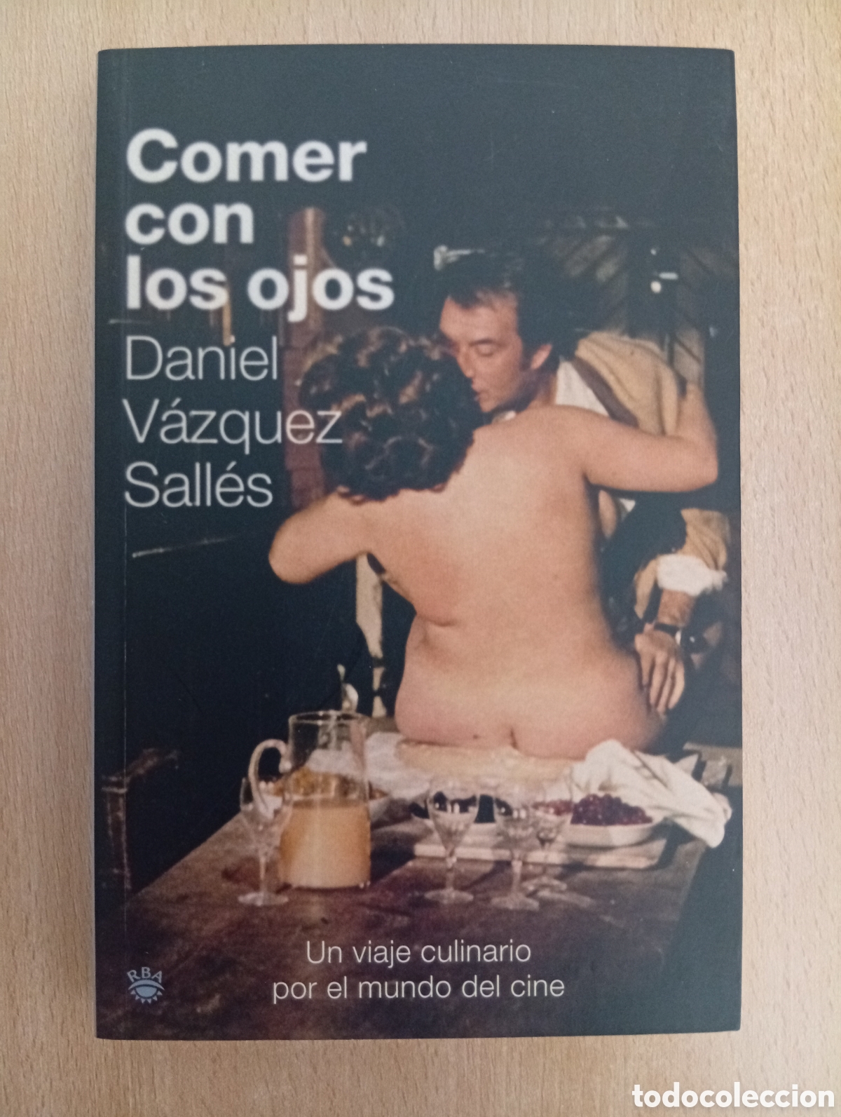 Libros de segunda mano: COMER CON LOS OJOS. Daniel V&aacute;zquez Sall&eacute;s. RBA - Foto 1