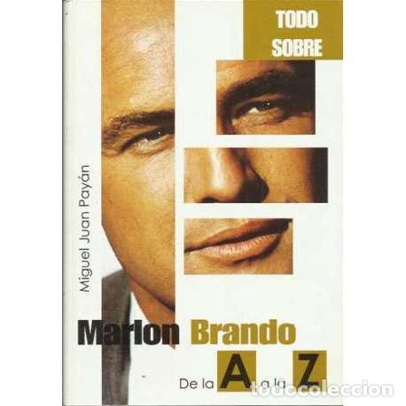 Libri di seconda mano: Todo sobre Marlon Brando - Miguel Juan Pay&aacute;n