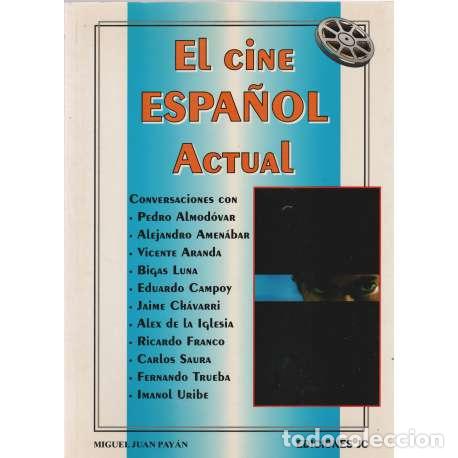Libri di seconda mano: El cine espa&ntilde;ol actual - Miguel Juan Pay&aacute;n