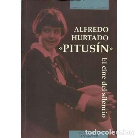 Gebrauchte B&uuml;cher: Alfredo Hurtado Pitus&iacute;n. El cine del silencio - Alfredo Hurtado