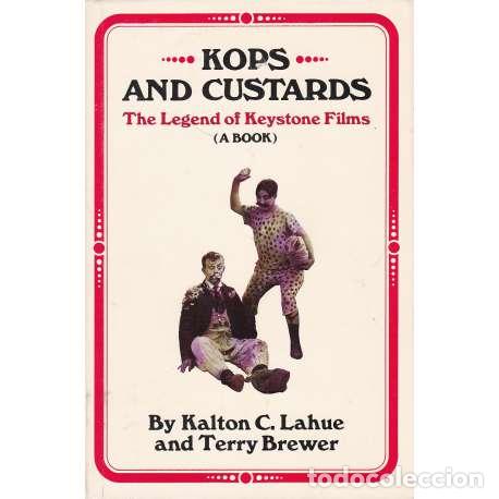 Second hand books: Kops and custards. The Legend of Keystone Films - Kalton C. Lahue / Terry Brewe