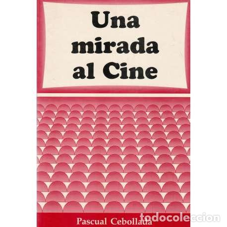 Libros de segunda mano: Una mirada al cine - Pascual Cebollada - Foto 1