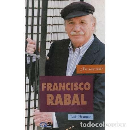 Libros de segunda mano: Francisco Rabal. &iquest;Yo soy as&iacute;? - Luis Pasamar - Foto 1