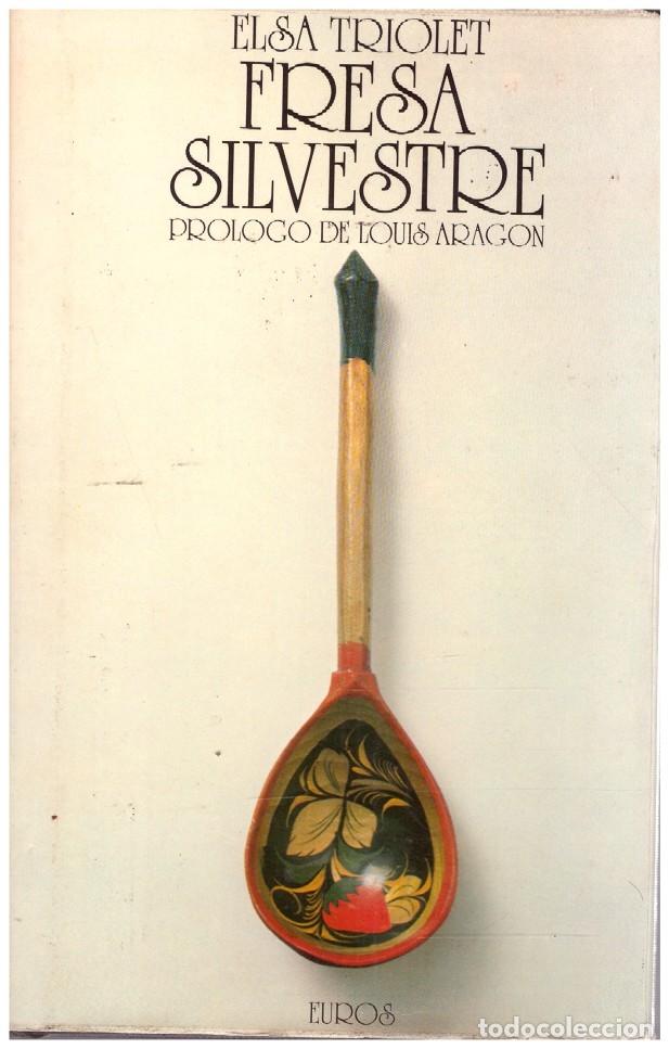 Libri di seconda mano: Fresa silvestre - Elsa Triolet - Ed. Euros - 1975, 1&ordf; ed. - Col. Rojo y Negro